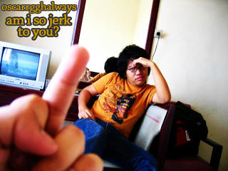 am i so jerk? oscarrggh always _05